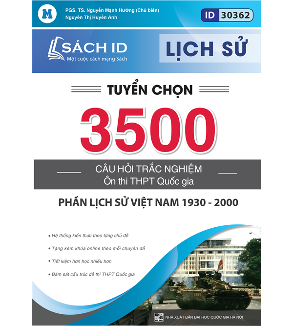 Tuyển tập 10000 câu hỏi trắc nghiệm ôn luyện thi THPT môn Lịch sử - Tập 3. Lịch sử Việt Nam (1945 - 2000)