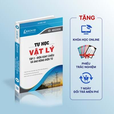 Tự học vật lý : Tập 2 - điện xoay chiều và dao động điện từ 